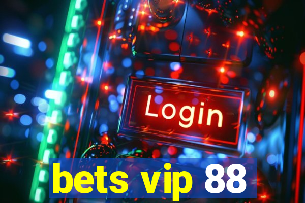 bets vip 88